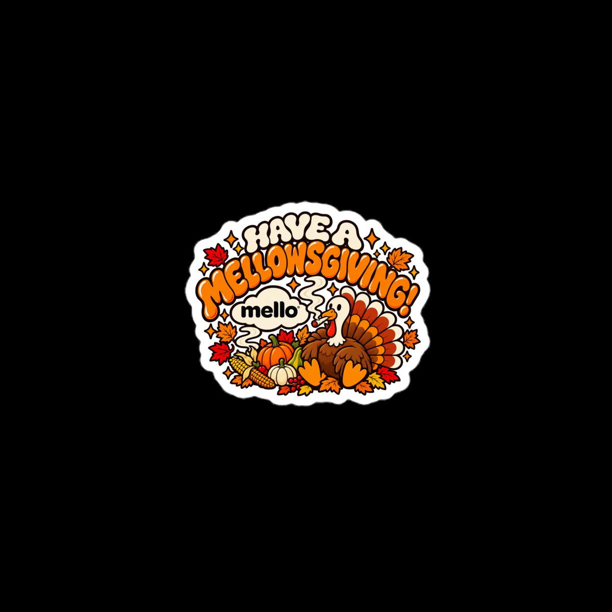 Have a Mellowgiving! Die-Cut Sticker – Mello Lifestyle